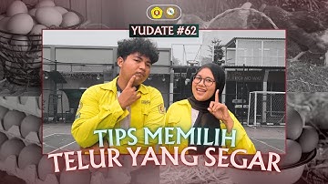 YUDATE #62 [TIPS MEMILIH TELUR YANG SEGAR]