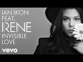 Ian ikon  invisible love ft irene