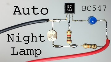 How To Make Simple Automatic Night Lamp With BC547 Transistor LED Night Light LDR Project