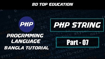 PHP Bangla tutorial  Part 07 || PHP String