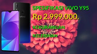 VIVO Y95 | SPESIFIKASI, KEKURANGAN DAN KELEBIHAN !🔥
