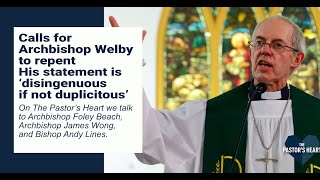 Archbishop Welby’s statement is 'disingenuous if not duplicitous.'  James Wong, Foley Beach