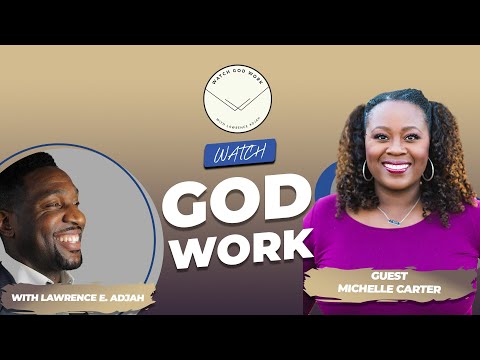 Michelle Carter | Season 2 | Watch God Work with Lawrence E. Adjah