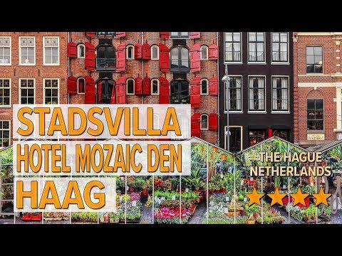 stadsvilla hotel mozaic den haag hotel review hotels in the hague netherlands hotels