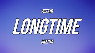 WizKid - Longtime ft. Skepta (Lyrics)