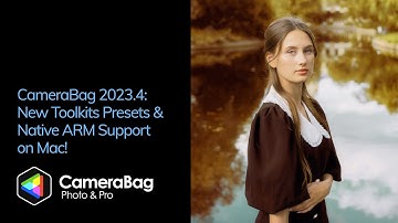 CameraBag 2023.4 — Featuring New Toolkits Presets and Native ARM Support on Mac!