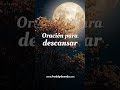 🙏🏼 Oración para descansar - Freddy DeAnda