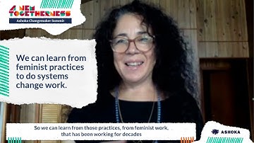What feminist practice teaches us for systems change - Tatiana Fraser at Ashoka Changemaker Summit