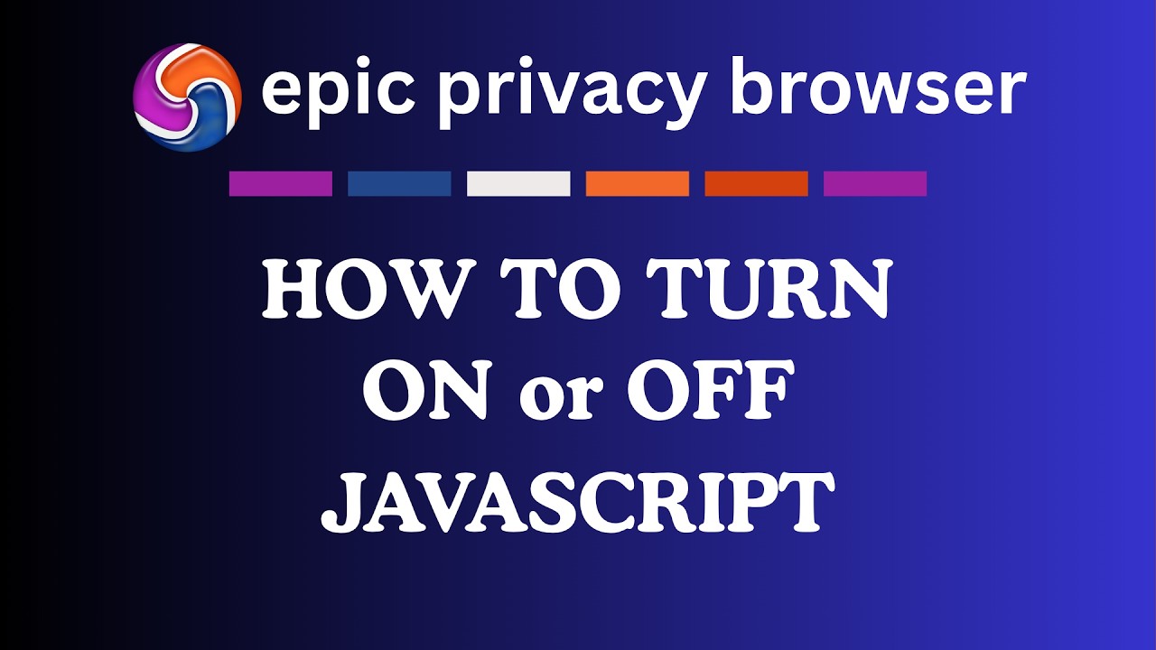 How to Turn On or Off JavaScript on the Epic Privacy Browser | PC ...