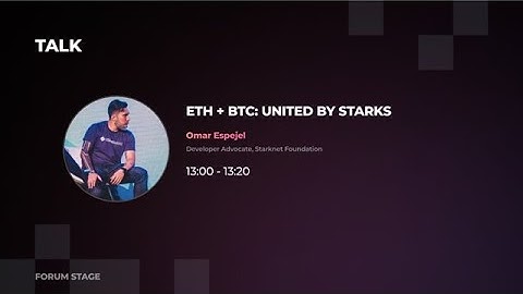 ETH + BTC: United by STARKs (Omar Espejel)