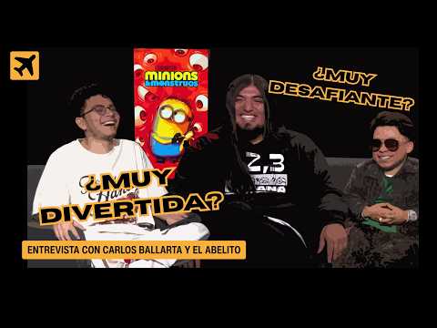 Abelito and Carlos Ballarta on MINIONS & MONSTERS