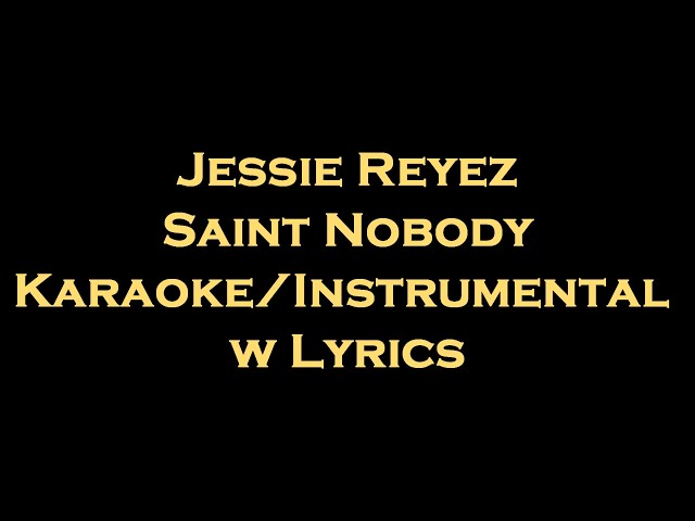 Jessie Reyez - Saint Nobody Karaoke/Instrumental w Lyrics class=