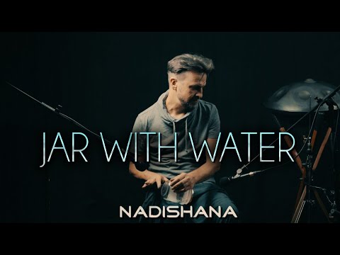 Jar with water sounds really weird [Nadishana]