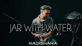 Jar With Water Sounds Really Weird Nadishana