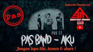 Pas Band - Aku |  Audio HD | Segitiga Merah 118