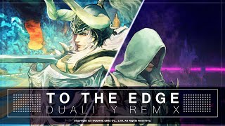 【FF14】TO THE EDGE ( DUALITY REMIX )