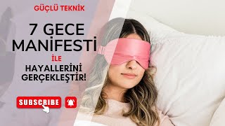 7 Gece Mani̇fest Tekni̇ği̇ İle Hayalleri̇ni̇ Gerçekleşti̇r