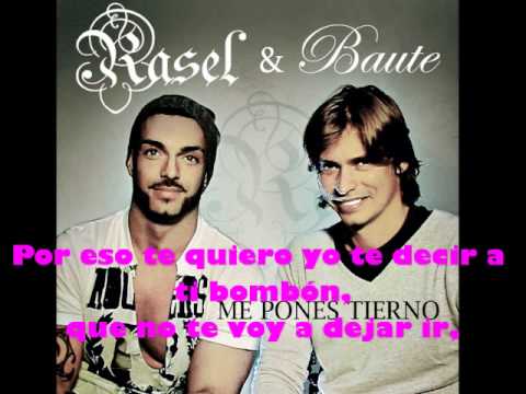 Rasel feat. Carlos Baute - Me pones tierno (con letra)