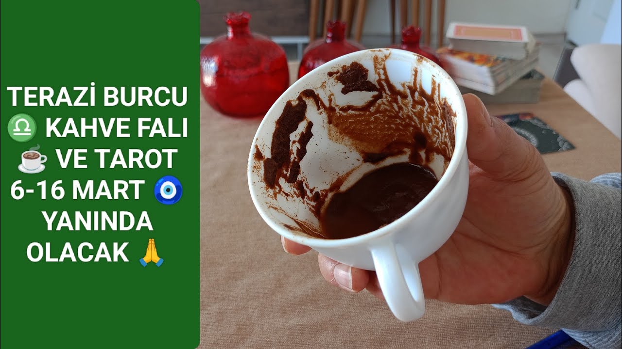 TERAZİ BURCU ♎ KAHVE FALI ☕ VE TAROT 6-16 MART 🧿 RUH EŞİN BAĞLILIKTA🫂