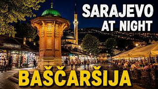 Baščaršija Sarajevo | Noćna Šetnja Baščaršijom | Night Stroll through Baščaršija: Sarajevo Nights