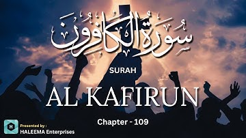 Surah Al Kafirun - Chapter 109 | سورة الكافرون | The Disbelievers