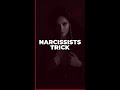 Narcissists Use This Trick