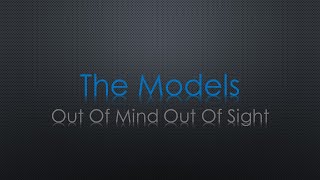 The Models Out Of Mind Out Of Sight Lyrics