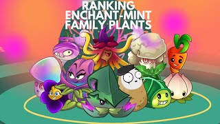 ranking all enchant-mint family plants / pvz2 tier list - pvz2 rank (episode 10)