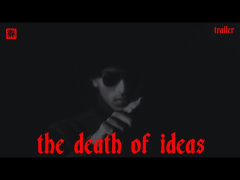 EP2 (TRAILER) - THE DEATH OF IDEAS