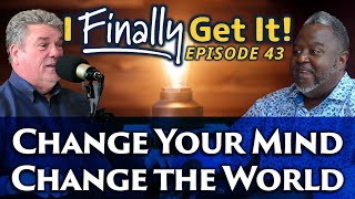 Change Your Mind, Change The World with Charles Edwards - Ep. 43