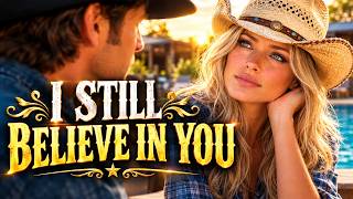 I STILL BELIEVE IN YOU… BUT DO YOU STILL BELIEVE IN US ❤️  Classic 80s Country