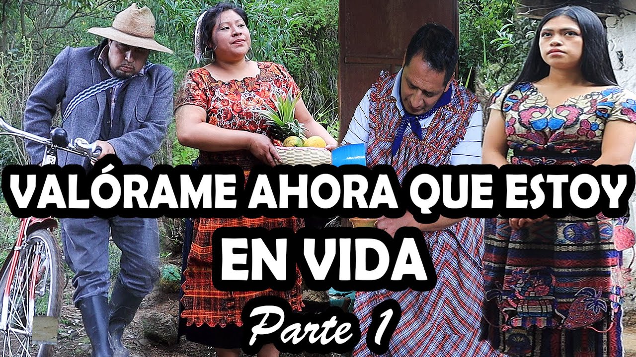VALÓRAME AHORA QUE ESTOY EN VIDA Parte 1