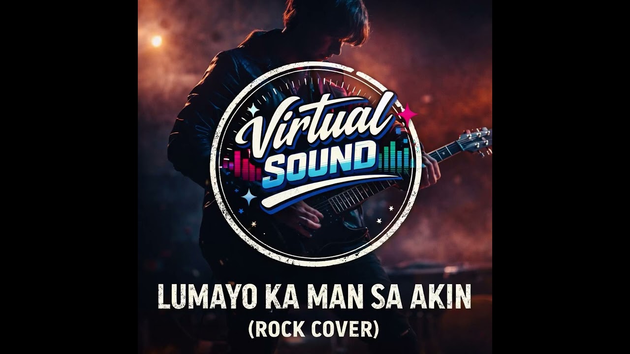 Virtual Sound - Lumayo Ka Man Sa Akin ( Rock Cover)