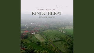 Rindu Berat - Kampung Halaman