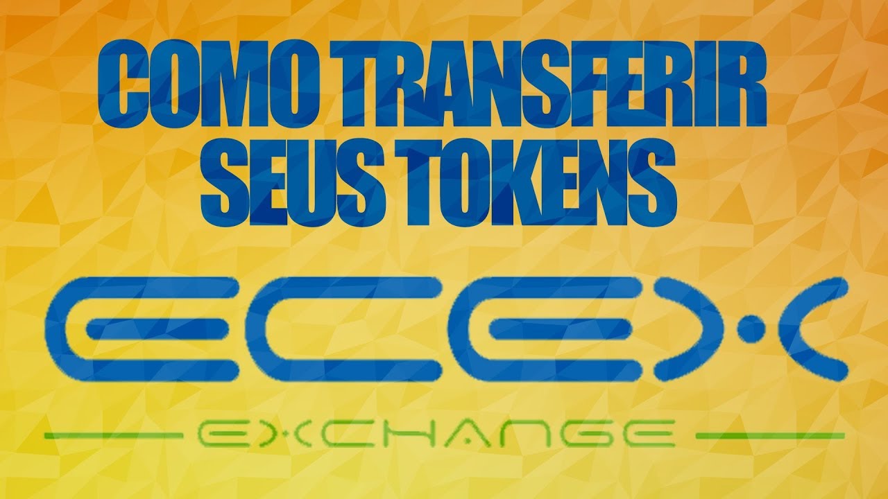 Como transferir tokens da Exchange ECEX - Ethereum