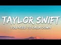 Taylor Swi- You Need To Calm DownLyrics. Mp3 Song