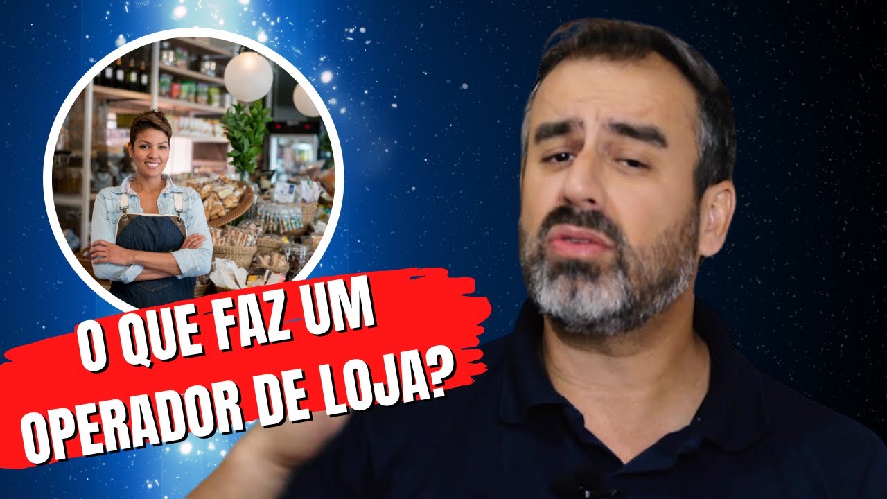 O QUE FAZ UM OPERADOR DE LOJA? - YouTube