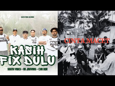 SOUTH VIBES - KASIH FIX DULU FT. RII JAVHAAS & CHAA XDR X SOUTH VIBES - CINTA MACET
