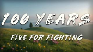 Five For Fighting - 100 Years (Lyrics)