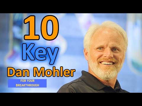 Dan Mohler (Secrets) - 10 Keys For Your Breakthrough
