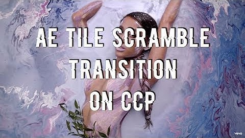 Ae Tile Scramble Transition On Ccp || Godkels