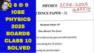 ANSWER KEY| 10 ICSE | PHYSICS BOARD QUESTION PAPER  2025 |ICSE PHYSICS 2025 Q8 & 9  SOLVED