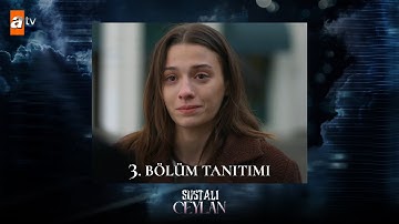 Sustalı Ceylan | 3. Bölüm Tanıtımı