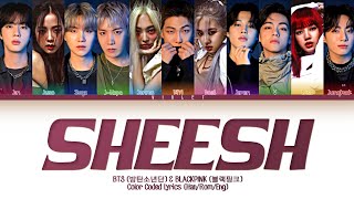 How Would BTS and BLACKPINK sing Sheesh by BABYMONSTER (Color Coded Lyrics) (Han/Rom/Eng)