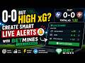 0-0 But High xG? Create Smart Live Alerts with BetMines Live Scanner