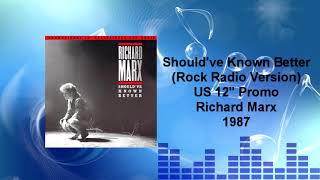 Richard Marx - Should've Known Better (Rock Radio Version)