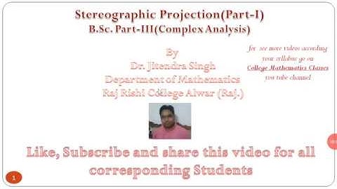 B.Sc. Part-III Complex Analysis Stereographic Projection Part -I By Dr Jitendra Singh