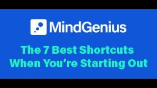 The Best Seven MindGenius Shortcuts When You're Starting Out