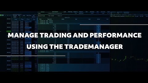 Desktop QuickStart - Manage Trading and Performance Using the TradeManager