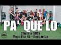 PA&#39; QUE LO - Mega Mix 95 l Reggaeton l Zumba l Coreografia l Cia Art Dance